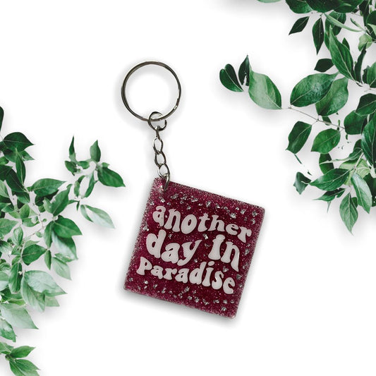 Another Day In Paradise Keyring