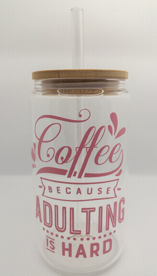 Coffee because adulting is hard glass tumbler